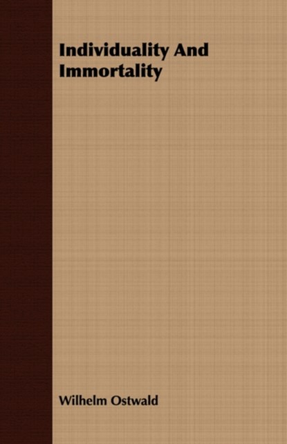 Individuality And Immortality, Wilhelm Ostwald - Paperback - 9781408623336