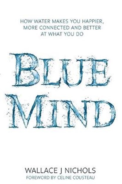 Blue Mind, NICHOLS,  Wallace J. - Paperback - 9781408704875