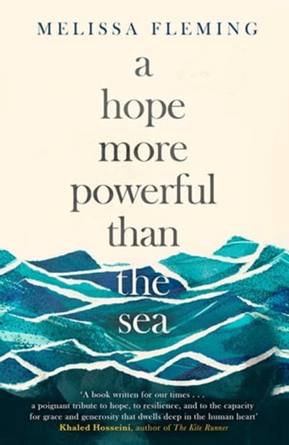 A Hope More Powerful than the Sea, Melissa Fleming - Ebook - 9781408708422