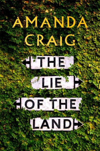The Lie of the Land, Amanda Craig - Gebonden - 9781408709290
