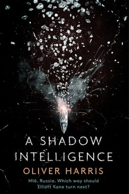 A Shadow Intelligence, Oliver Harris - Ebook - 9781408709900
