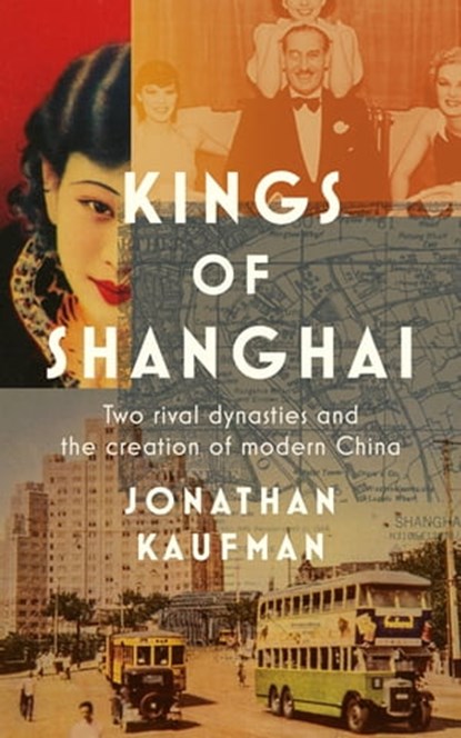 Kings of Shanghai, Jonathan Kaufman - Ebook - 9781408710029