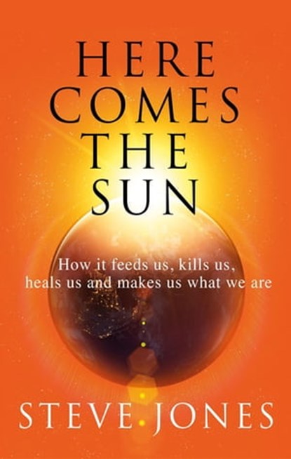 Here Comes the Sun, Professor Steve Jones - Ebook - 9781408711293