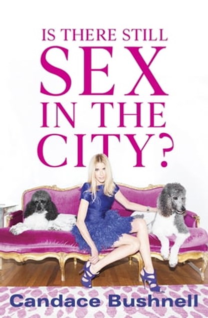 Is There Still Sex in the City?, Candace Bushnell - Ebook - 9781408711774