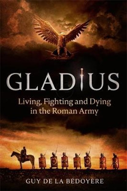 Gladius, Guy de la Bedoyere - Gebonden - 9781408712405