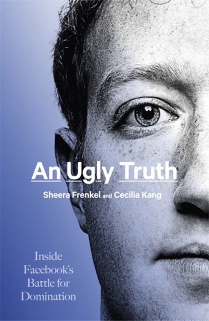 An Ugly Truth, Sheera Frenkel ; Cecilia Kang - Paperback - 9781408712702