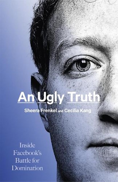 An Ugly Truth, Sheera Frenkel ; Cecilia Kang - Gebonden - 9781408712719