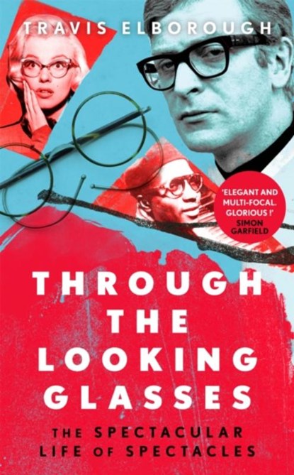 Through The Looking Glasses, Travis Elborough - Gebonden - 9781408712849