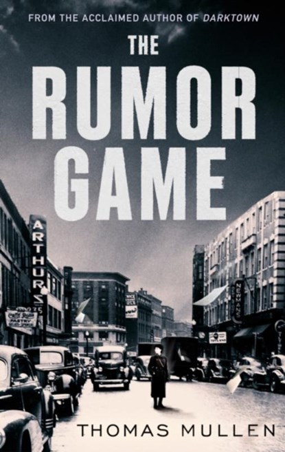 The Rumor Game, Thomas Mullen - Gebonden - 9781408715055
