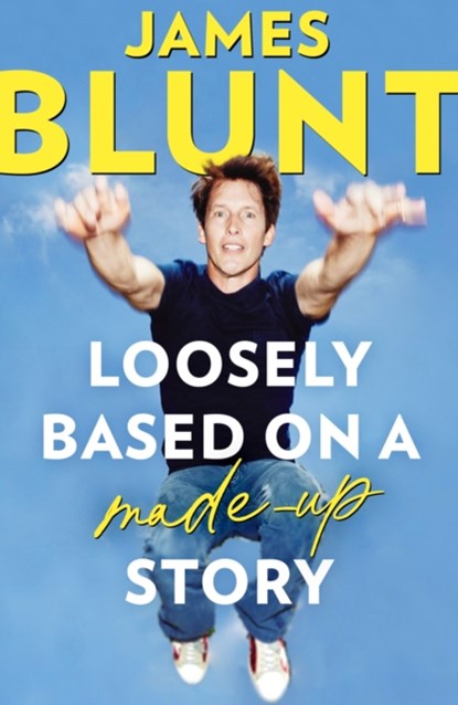 Loosely Based On A Made-Up Story, James Blunt - Paperback - 9781408715635