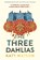 The Three Dahlias, Katy Watson - Gebonden - 9781408716403