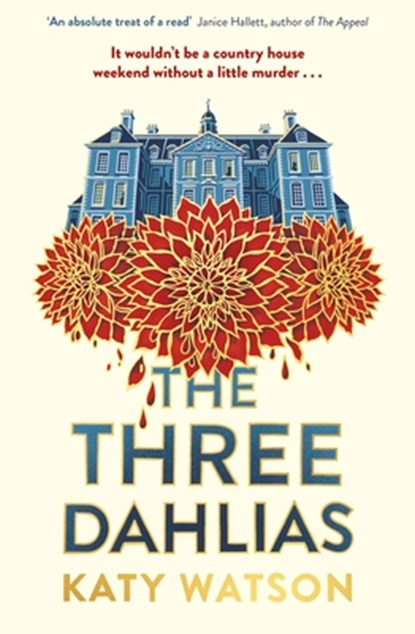 The Three Dahlias, Katy Watson - Gebonden - 9781408716403