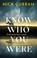 I Know Who You Were, Nick Curran - Gebonden - 9781408717240