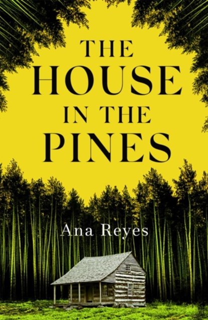 The House in the Pines, Ana Reyes - Paperback - 9781408717691