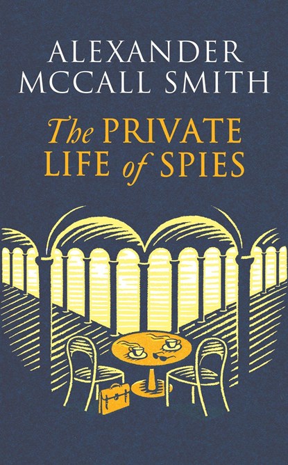 The Private Life of Spies, Alexander McCall Smith - Paperback - 9781408718377