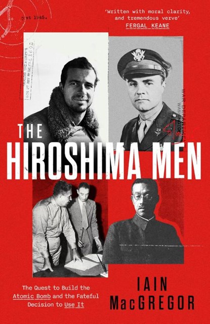 The Hiroshima Men, Iain MacGregor - Paperback - 9781408719510