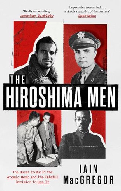 The Hiroshima Men, Iain MacGregor - Paperback - 9781408719527