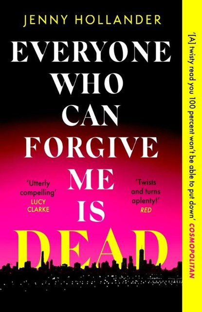 Everyone Who Can Forgive Me is Dead, Jenny Hollander - Paperback - 9781408719596