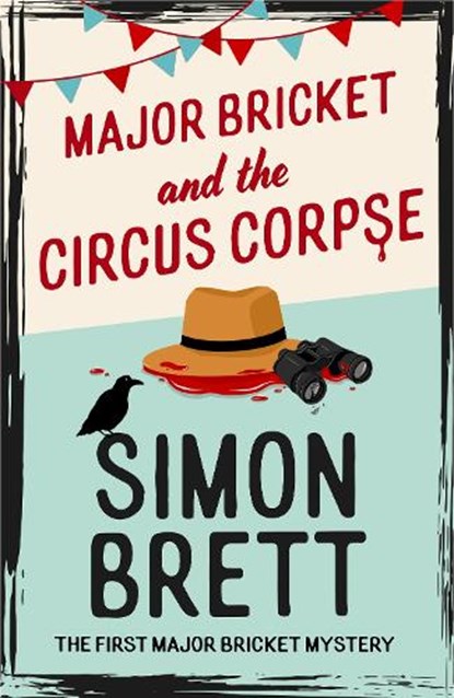Major Bricket and the Circus Corpse, Simon Brett - Paperback - 9781408721315