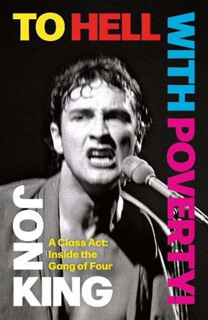 To Hell With Poverty!, Jon King - Gebonden - 9781408721568