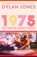 1975, Dylan (Editor) Jones - Gebonden - 9781408721988