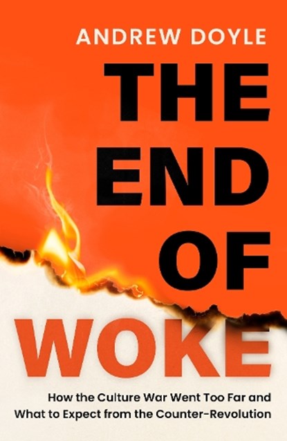 THE END OF WOKE, Andrew Doyle - Paperback - 9781408723975