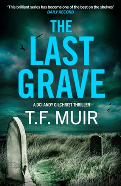 The Last Grave, T.F. Muir - Gebonden - 9781408724026