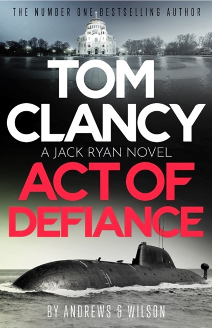 Tom Clancy Act of Defiance, Jeffrey Wilson ; Brian Andrews - Gebonden - 9781408727881
