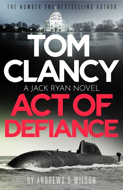 Tom Clancy Act of Defiance, Jeffrey Wilson ; Brian Andrews - Paperback - 9781408727898
