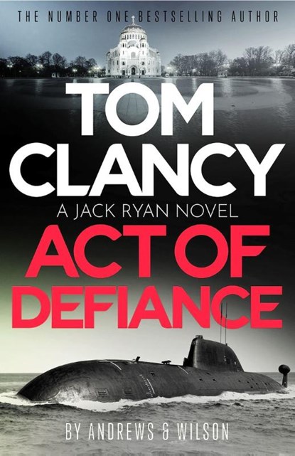 Tom Clancy Act of Defiance, Jeffrey Wilson ; Brian Andrews - Paperback - 9781408727911