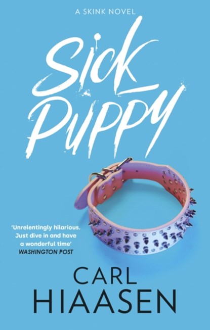 Sick Puppy, Carl Hiaasen - Paperback - 9781408729250