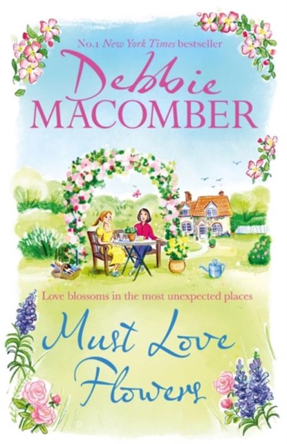 Must Love Flowers, Debbie Macomber - Paperback - 9781408730140