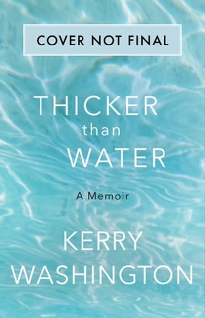 Thicker than Water, Kerry Washington - Ebook - 9781408730386