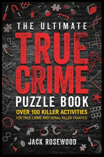 The Ultimate True Crime Puzzle Book, Jack Rosewood - Paperback - 9781408731062