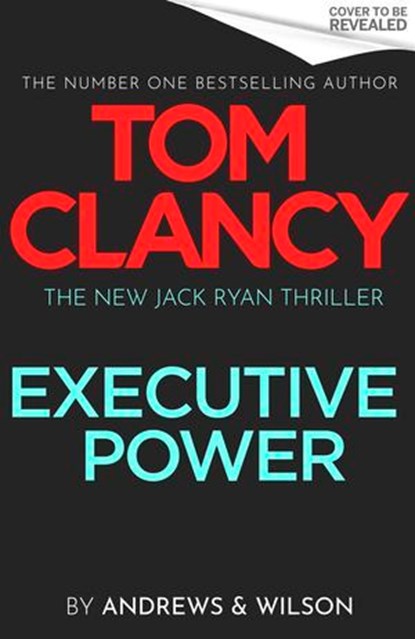 Tom Clancy Executive Power, Brian Andrews ; Jeffrey Wilson - Ebook - 9781408732861