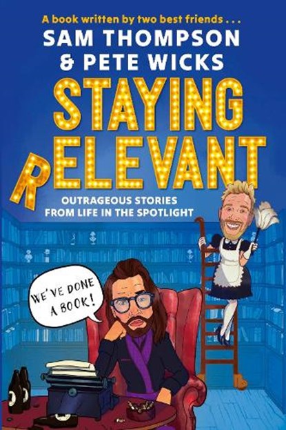 Staying Relevant, Sam Thompson ; Pete Wicks - Gebonden - 9781408734742