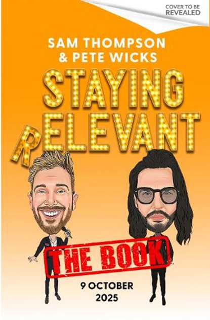Staying Relevant, Sam Thompson ; Pete Wicks - Gebonden - 9781408734742