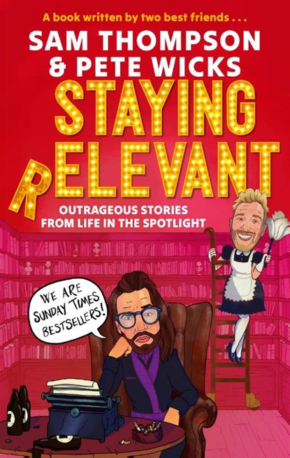 Staying Relevant, Sam Thompson ; Pete Wicks - Paperback - 9781408735046