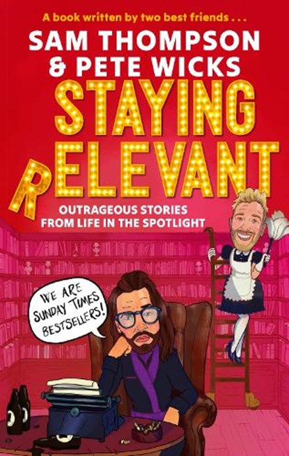 Staying Relevant, Sam Thompson ; Pete Wicks - Paperback - 9781408735046