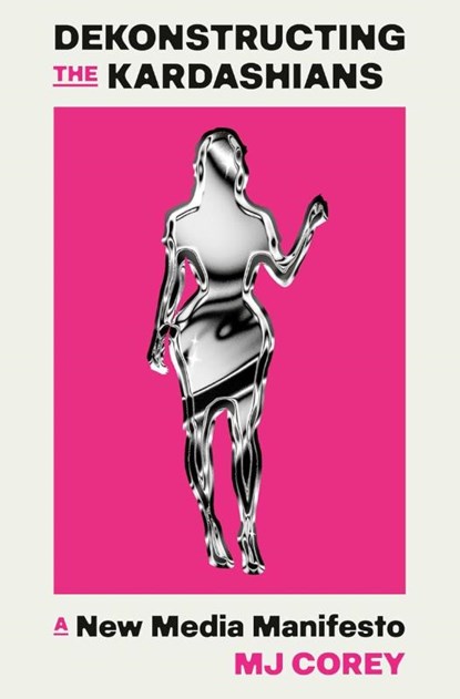 Dekonstructing the Kardashians, MJ Corey - Paperback - 9781408748572