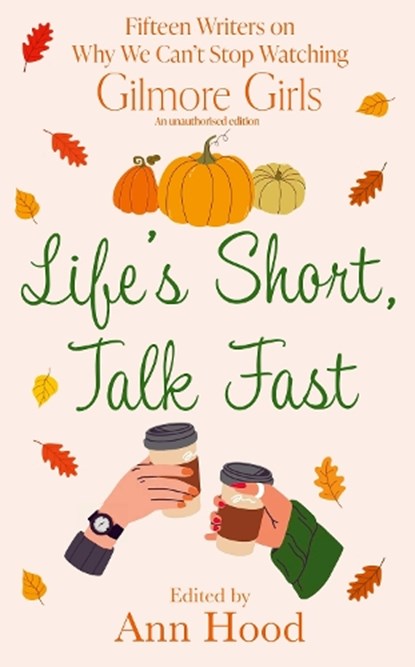Life's Short, Talk Fast, Ann Hood - Gebonden - 9781408749005