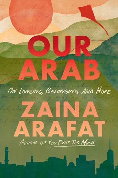 Our Arab, Zaina Arafat - Gebonden - 9781408773185