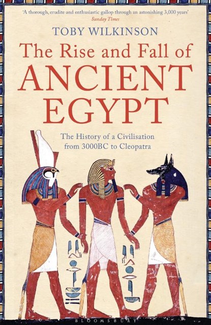 The Rise and Fall of Ancient Egypt, Toby Wilkinson - Paperback - 9781408810026