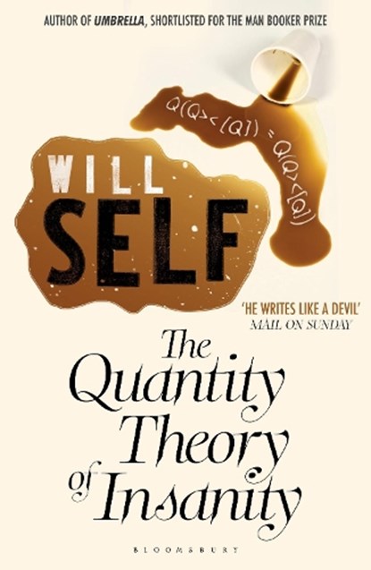 The Quantity Theory of Insanity, Will Self - Paperback - 9781408827451
