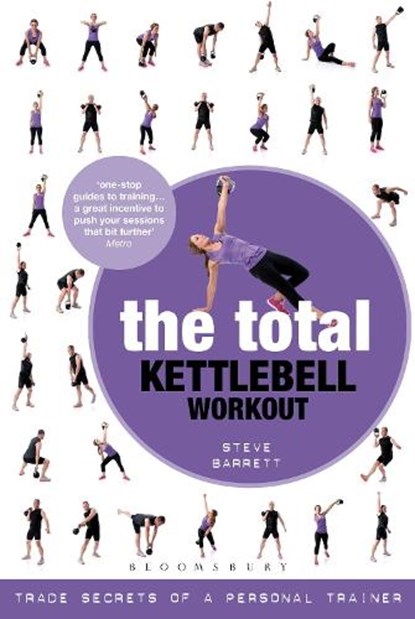 The Total Kettlebell Workout, Steve Barrett - Paperback - 9781408832578