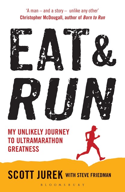 Eat and Run, Scott Jurek ; Steve Friedman - Paperback - 9781408833407