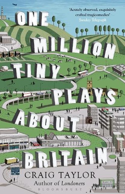 One Million Tiny Plays About Britain, Craig Taylor - Paperback - 9781408838259