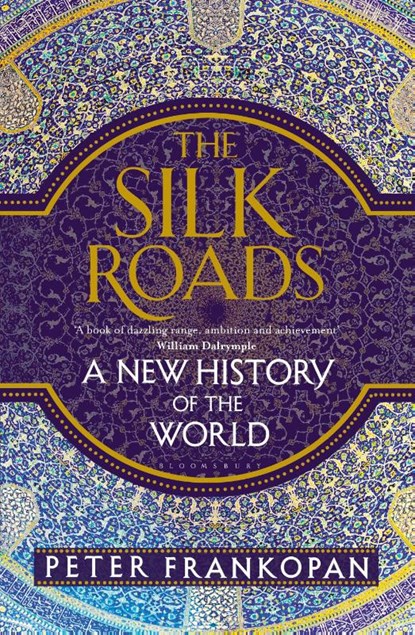 The Silk Roads, Professor Peter Frankopan - Gebonden - 9781408839973