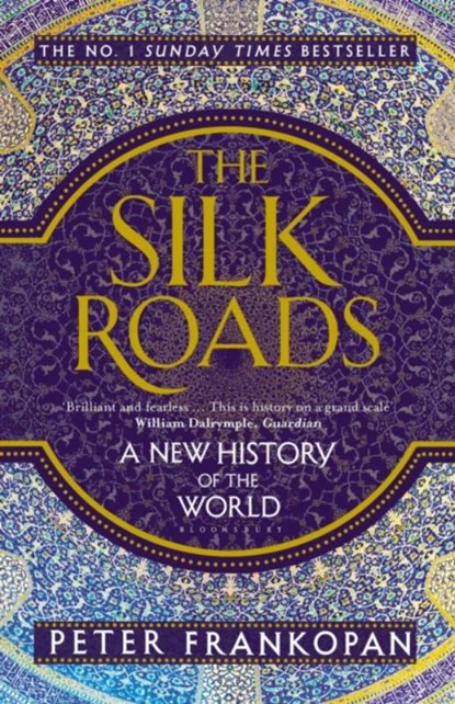 The Silk Roads, Professor Peter Frankopan - Paperback - 9781408839997