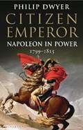 Citizen Emperor | Dwyer, Philip (university of Newcastle, Australia.) | 